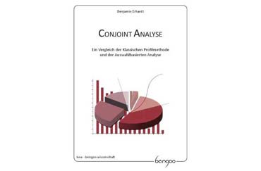 Erweiterung der Auswahlbasierten Conjoint Analyse für mediale Produkte wie Webseiten oder Musik - Conjoint Analyse (von Benjamin Erhardt) Erweiterung der Auswahlbasierten Conjoint Analyse für mediale Produkte wie Webseiten oder Musik - Conjoint Analyse (von Benjamin Erhardt)